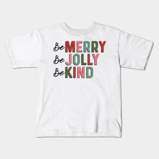 Be Merry Be Jolly Be Kind Kids T-Shirt